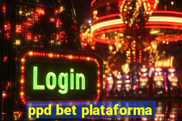 ppd bet plataforma